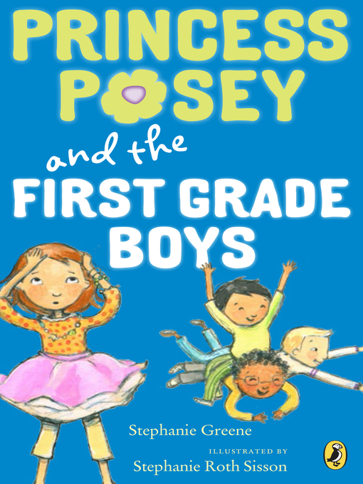 Title details for Princess Posey and the First-Grade Boys by Stephanie Greene - Available